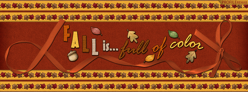 Fall is Full of Color Facebook Cover - Fall Graphics for Facebook
