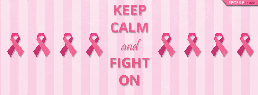 Keep Calm and Fight On Breast Cancer  Facebook Cover - Breast Cancer Quotes Preview