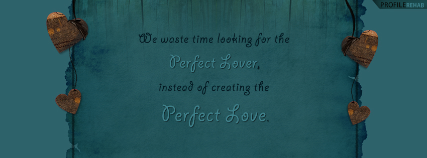 Perfect Love Quote Facebook Cover - Valentines Designs Preview