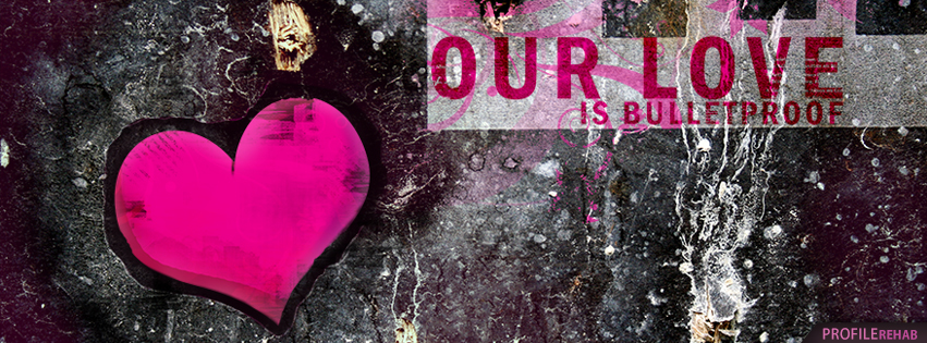 Our Love is Bulletproof Quote Facebook Cover - Valentine Day Image Free Download Preview