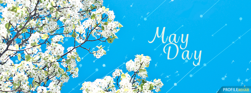 New May Day Images - Best May Day Photos - Mayday Facebook Cover Preview
