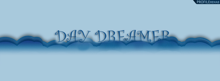 Day Dreamer Quote Facebook Cover
