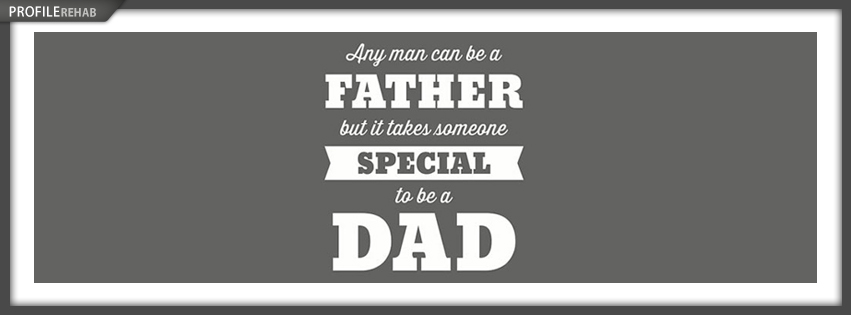 Fathers Day Facebook Cover Quote about Dads