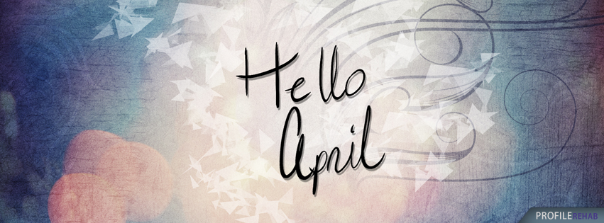 Hello April Quotes Images - Hello April Pictures for Facebook Covers