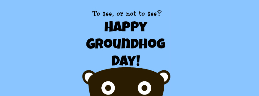 Groundhog Day Photos for FB - Ground Hogs Day Facebook Cover - Groundhog Image