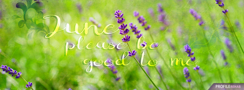 June Photos - June Banners - June Please Be Good to Me Photo