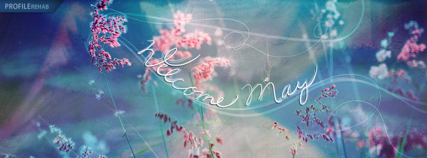 Welcome May Pictures - Welcome May Picture for Facebook Cover - Pictures of May